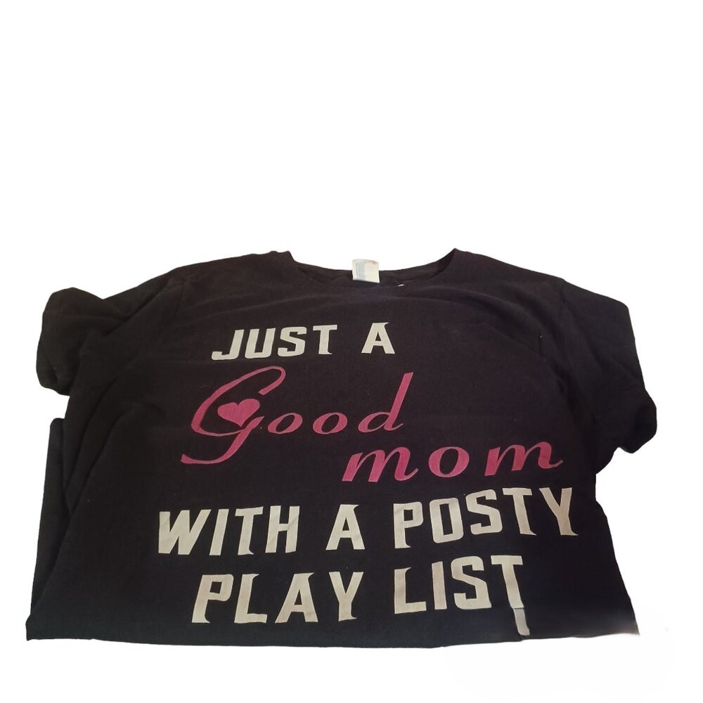 Port & Co. T-shirt. Just A Good Mom With a Posty Play List